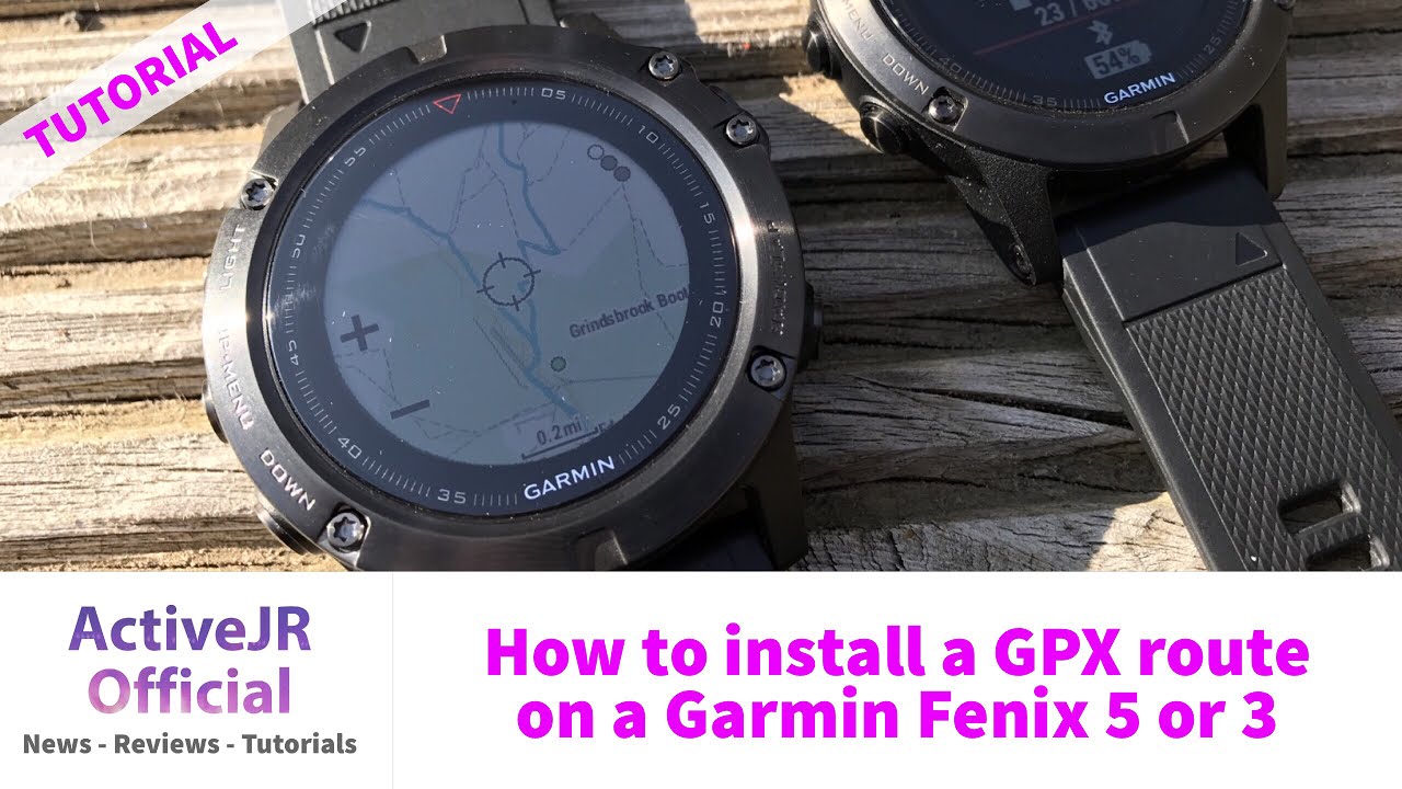How To Install A Gpx Course Into The Garmin Fenix 5 And 3 For Navigation -  Youtube